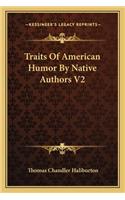 Traits of American Humor by Native Authors V2