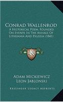 Conrad Wallenrod: A Historical Poem, Founded On Events In The Annals Of Lithuania And Prussia (1841)