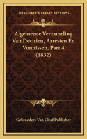 Algemeene Verzameling Van Decisien, Arresten En Vonnissen, Part 4 (1832)