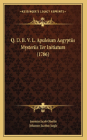 Q. D. B. V. L. Apuleium Aegyptiis Mysteriis Ter Initiatum (1786)