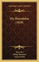 Hierodulen (1818)