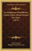 Les Religieuses Bouddhistes Depuis Sakya-Mouni Jusqu'a Nos Jours (1873)