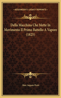 Della Macchina Che Mette In Movimento Il Primo Battello A Vapore (1825)