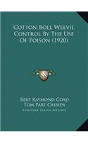 Cotton Boll Weevil Control By The Use Of Poison (1920)