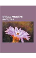 Sicilian-American Mobsters: Joseph Bonanno, Lucky Luciano, Carlo Gambino, Paul Castellano, Salvatore Maranzano, Sammy Gravano, John C. Montana, to(English)