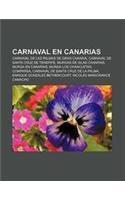 Carnaval En Canarias: Carnaval de Las Palmas de Gran Canaria, Carnaval de Santa Cruz de Tenerife, Murgas de Islas Canarias, Murga En Canarias(Spanish)