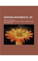 Swedish Movements; Or. Medical Gymnastics