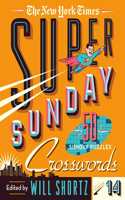 The New York Times Super Sunday Crosswords Volume 14: 50 Sunday Puzzles