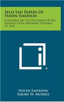 Selected Papers of Haven Emerson: Published on the Occasion of His Seventy-Fifth Birthday, October 19, 1949