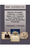 Malcolm Schaeffer, Petitioner, V. United States. U.S. Supreme Court Transcript of Record with Supporting Pleadings