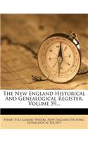 The New England Historical And Genealogical Register, Volume 59...