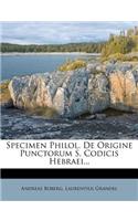 Specimen Philol. de Origine Punctorum S. Codicis Hebraei...
