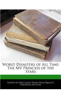 Worst Disasters of All Time: The Mv Princess of the Stars