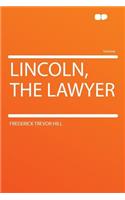 Lincoln, the Lawyer