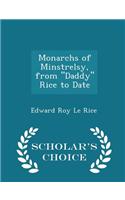 Monarchs of Minstrelsy, from Daddy Rice to Date - Scholar's Choice Edition