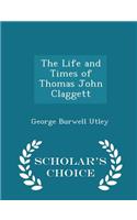 The Life and Times of Thomas John Claggett - Scholar's Choice Edition