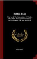 Boldon Buke: A Survey Of The Possessions Of The See Of Durham, Made By Order Of Bishop Hugh Pudsey, In The Year M.c.l.xxxiii