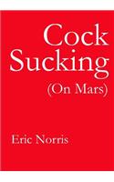Cock Sucking (On Mars)