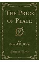 The Price of Place (Classic Reprint)