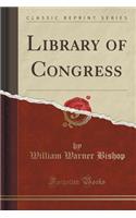 Library of Congress (Classic Reprint)