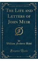 The Life and Letters of John Muir, Vol. 2 (Classic Reprint)