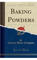 Baking Powders (Classic Reprint)