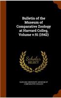 Bulletin of the Museum of Comparative Zoology at Harvard Colleg, Volume V.91 (1942)