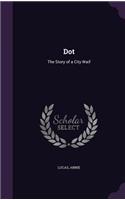 Dot: The Story of a City Waif