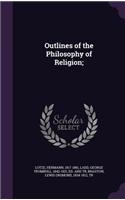 Outlines of the Philosophy of Religion;