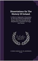 Dissertations On The History Of Ireland.