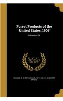 Forest Products of the United States, 1905; Volume no.74