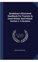 Bradshaw's Illustrated Handbook For Tourists In Great Britain And Ireland. Section 2. 4 Sections