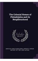 The Colonial Homes of Philadelphia and its Neighbourhood