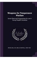 Weapons for Temperance Warfare