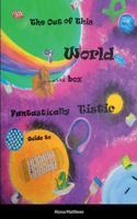 Out of This World, Out of the Box, Fantastically Tistic Guide to Autism