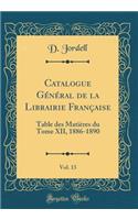 Catalogue Général de la Librairie Française, Vol. 13