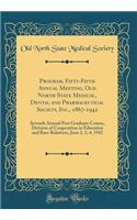 Program, Fifty-Fifth Annual Meeting, Old North State Medical, Dental and Pharmaceutical Society, Inc., 1887-1942: Seventh Annual Post Graduate Course, Division of Cooperation in Education and Race Relations, June 2, 3, 4, 1942 (Classic Reprint)