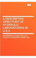 A Descriptive Directory of Hydraulic Laboratories in U.S.a