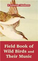 Field Book of Wild Birds and Their Music