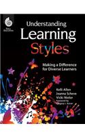Understanding Learning Styles: Making a Difference for Diverse Learners