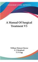 Manual Of Surgical Treatment V5