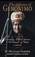 The Odyssey of Geronimo: Twenty-Three Years a Prisoner of War, a Novel