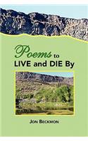 Poems to Live and Die by