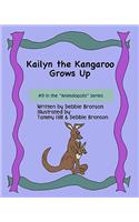 Kailyn The Kangaroo Grows Up: (English)