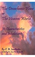 Devachanic Plane Or The Heaven World: Its Characteristics And Inhabitants