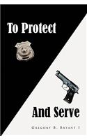 To Protect and Serve