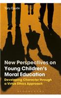 New Perspectives on Young Children's Moral Education