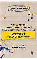 A Very Short, Fairly Interesting and Reasonably Cheap Book about Studying Organizations