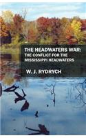 Headwaters War: The Conflict for the Mississippi Headwaters