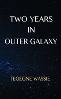 Two Years in Outer Galaxy